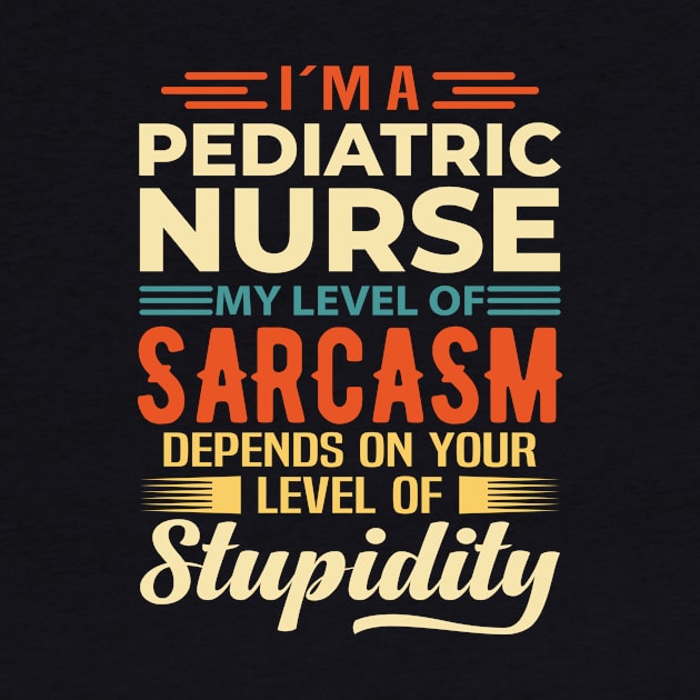 I'm A Pediatric Nurse by Stay Weird